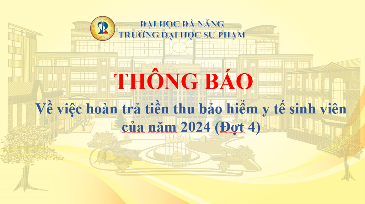 [THÔNG BÁO] Hoàn trả tiền thu bảo hiểm y tế sinh viên  của năm 2024 (Đợt 4)